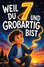 Helena Seidl: Weil du 7 und großartig bist, Buch