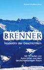 Brenner - Nadelöhr der Geschichte/n., Buch