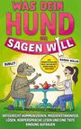 "Was dein Hund dir sagen will" in großen Buchstaben. Illustration: Ein Hund und eine Frau sitzen am Tisch und kommunizieren.