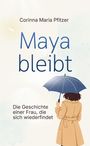 Corinna Maria Pfitzer: Maya bleibt, Buch