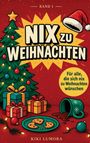 "BAND 1", "NIX ZU WEIHNACHTEN", "Für alle, die sich nix zu Weihnachten wünschen". Weihnachtsbaum, Geschenke, Kekse.
