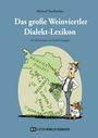 Michael Staribacher: Das große Weinviertler Dialekt-Lexikon, Buch