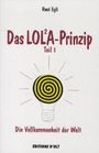 Rene Egli: Das LOLA-Prinzip oder Die Vollkommenheit der Welt, Buch