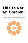 „This Is Not An Opinion” und „Why the Earth Must Come Before Politics” stehen über einem orangefarbenen, blumenartigen Logo.
