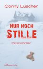 Conny Lüscher: Nur noch Stille, Buch