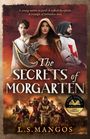 L. S. Mangos: The Secrets of Morgarten, Buch