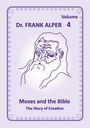 Frank Alper: Moses and the Bible, Volume 4, Buch