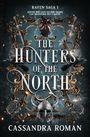 "Raven Saga I: Anyone who eats 333 bird hearts can transform into a raven. The Hunters of the North. Cassandra Roman."  
Verzierte Elemente mit Raben, Helmen und Schwertern.