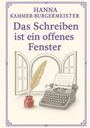 Hanna Kammer-Burgermeister: Das Schreiben ist ein offenes Fenster, Buch