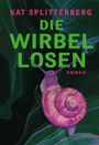 Kat Splitterberg: Die Wirbellosen, Buch