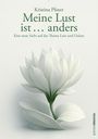 Kristina Pfister: Meine Lust ...ist anders, Buch