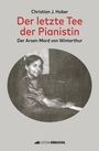 Christian Johannes Huber: Der letzte Tee der Pianistin, Buch