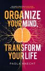"ORGANIZE YOUR MIND, TRANSFORM YOUR LIFE" von Paola Knecht. Oben eine Anleitung, unten ein stilisiertes Gehirn.