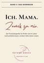 Esther Grosz: BAND II / Das Workbook - Ich. Mama. Zurück zu mir., Buch