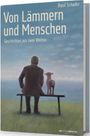 "Von Lämmern und Menschen. Geschichten aus zwei Welten." Ein Mann und ein Lamm sitzen auf einer Bank, blicken in die Ferne.