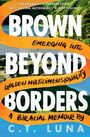 C. T. Luna: Brown Beyond Borders, Buch