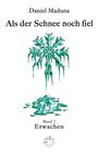 Daniel Maduna: Als der Schnee noch fiel, Buch