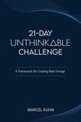 Text: "21-DAY UNTHINK△BLE CHALLENGE. A Framework for Creating Real Change. MARCEL KUHN." Dunkler Hintergrund mit Linien.