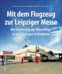 Hans-Dieter Tack: Mit dem Flugzeug zur Leipziger Messe, Buch