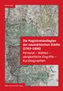 Rolf Straubel: Die Magistratskollegien der neumärkischen Städte (1763-1806), Buch