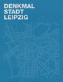 : Denkmal - Stadt - Leipzig, Buch