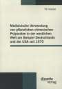Till Kreiler: Medizinische Verwendung von pflanzlichen chinesischen Präparaten in der westlichen Welt am Beispiel Deutschlands und der USA seit 1970, Buch