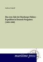 Andreas Leipold: Das erste Jahr der Hamburger Südsee-Expedition in Deutsch- Neuguinea (1908-1909), Buch