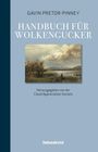 "GAVIN PRETOR-PINNEY", "HANDBUCH FÜR WOLKENGUCKER", "Herausgegeben von der Cloud Appreciation Society", Bild mit Landschaft und Wolken.