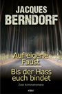 Jacques Berndorf: Auf eigene Faust / Bis der Hass euch bindet, Buch