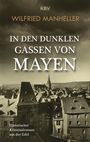 Wilfried Manheller: In den dunklen Gassen von Mayen, Buch