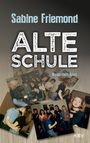 Sabine Friemond: Alte Schule, Buch