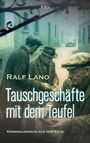 Oben: "Ralf Lano". Groß: "Tauschgeschäfte mit dem Teufel". Unten: "Kriminalroman aus der Eifel". Drei Männer tauschen heimlich.