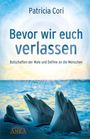 Patricia Cori: Bevor wir euch verlassen. Botschaften der Wale und Delfine an die Menschen, Buch