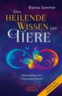 Bianca Sommer: DAS HEILENDE WISSEN DER TIERE Band 1: Botschaften von Tiergruppenseelen, Buch