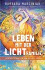 Barbara Marciniak: LEBEN MIT DER LICHTFAMILIE: Lichtbotschaften von den Plejaden, Buch