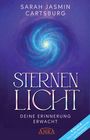 Sarah Jasmin Cartsburg: STERNENLICHT - DEINE ERINNERUNG ERWACHT [mit drei Gratis-Audio-Meditationen zum Download], Buch