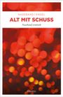 Michael Naseband: Alt mit Schuss, Buch