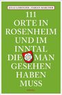 Julia Lorenzer: 111 Orte in Rosenheim und im Inntal, die man gesehen haben muss, Buch