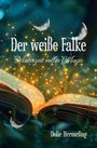"Der weiße Falke: Winterzeit voller Magie" von Dolie Hermeling. Ein aufgeschlagenes Buch mit funkelnden Lichtern und Federn.
