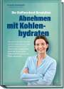 Daniela Kielkowski: Die Stoffwechsel-Revolution - Abnehmen mit Kohlenhydraten, Buch