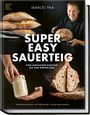 „SUPER EASY SAUERTEIG“, Buchcover, zeigt Brot und lächelnden Bäcker. Hände halten Sauerteigglas und Brotlaib.