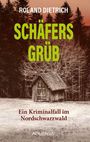 "ROLAND DIETRICH, SCHÄFERS GRÜB, Ein Kriminalfall im Nordschwarzwald, AQUENSIS. Hütte vor Nadelwald im Hintergrund."