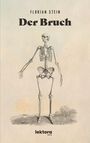 Text: "Florian Stein Der Bruch" und "lektora VERLAG". Illustration eines menschlichen Skeletts auf beigem Hintergrund.