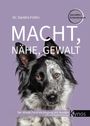 Texte: Dr. Sandra Foltin, MACHT, NÄHE, GEWALT, Gewaltfrei. Evidenzbasiert., Der blinde Fleck im Umgang mit Hunden. Hundeporträt.
