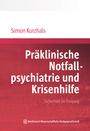 Simon Kurzhals: Präklinische Notfallpsychiatrie und Krisenhilfe, Buch