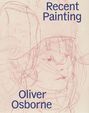 Oliver Osborne: Recent Painting, Buch