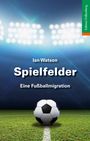 Ian Watson: Spielfelder, Buch