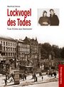 "Lockvogel des Todes" von Manfred Henze, True Crime. Schwarz-weißes Foto zweier Frauen, Szene von Hannover. Edition Falkenberg.