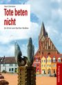 Text: "Anni Christen - Tote beten nicht - Ein Krimi vom Barther Bodden". Bunte Häuser und ein Kirchturm im Hintergrund.