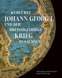 : Kurfürst Johann Georg I. und der Dreißigjährige Krieg in Sachsen, Buch